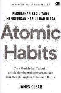 Image of Atomic Habits : Perubahan Kecil Yang Memberikan Hasil Luar Biasa