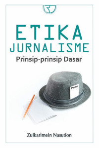 Image of Etika Jurnalisme: Prinsip-Prinsip Dasar