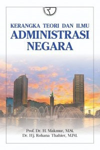 Image of Kerangka Teori dan Ilmu Administrasi Negara