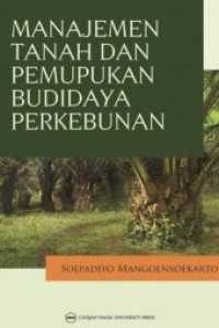 Image of Manajemen Tanah Dan Pemupukan Budidaya Perkebunan