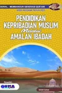 Image of Pendidikan Kepribadian Muslim Melalui Amalan Ibadah