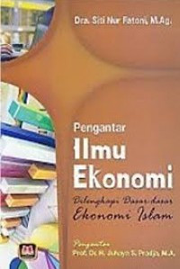 Image of Pengantar Ilmu Ekonomi Dilengkapi Dasar-Dasar Ekonomi Islam