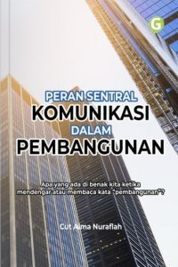 Image of Peran Sentral Komunikasi dalam Pembangunan