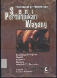 Image of Pertumbuhan dan Perkembangan Seni Pertunjukan Wayang