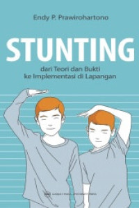 Image of Stunting : Dari Teori Dan Bukti Ke Implementasi Di Lapangan